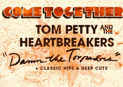 COME TOGETHER – TOM PETTY’S DAMN THE TORPEDOES